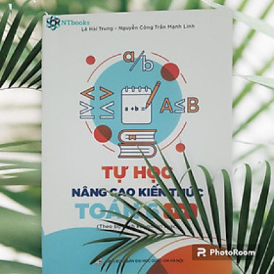 Sách Tự Học Nâng Cao Kiến Thức Toán 6 Tập 1 - Theo Bộ sách kết nối tri thức