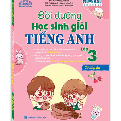 Global Success - Bồi Dưỡng Học Sinh Giỏi Tiếng Anh Lớp 3 (Có Đáp Án)