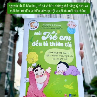 Mỗi Trẻ Em Đều Là Thiên Tài - Phương pháp giáo dục để trẻ phát triển vượt trội so với lứa tuổi (Makoto Shichida)