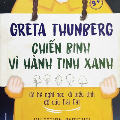 Greta Thunberg Chiến Binh Vì Hành Tinh Xanh 9+