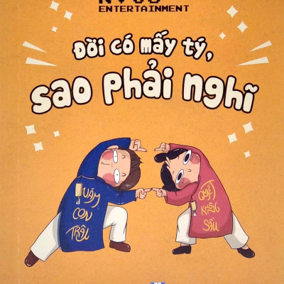 Đời Có Mấy Tý, Sao Phải Nghĩ (Tái Bản 2023)