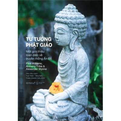 Sách - TƯ TƯỞNG PHẬT GIÁO - Một Giới Thiệu Toàn Diện Về Truyền Thống Ấn Độ