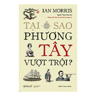 Tại Sao Phương Tây Vượt Trội (*** Sách Bản Quyền ***)