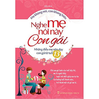 Sách - Nghe Mẹ Nói Này Con Gái ( Tái bản )