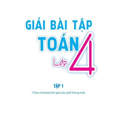 Sách - Giải Bài Tập Toán Lớp 4 - Tập 1