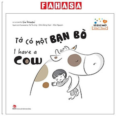 Sách - Tớ Có Gì Nhỉ? - What I Have? - Tập 1 - Tớ Có Một Bạn Bò - I Have A Cow