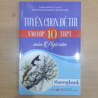 Sách - Tuyển Chọn Đề Thi Vào Lớp 10 THPT Môn Ngữ Văn (Tái Bản 2023)