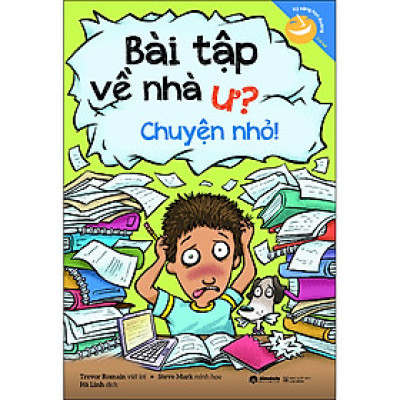 Học Mà Chơi – Bài Tập Về Nhà Ư? Chuyện Nhỏ!