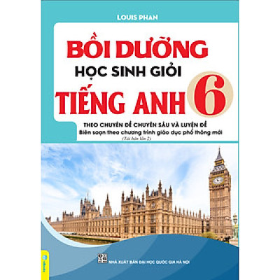 Sách - Bồi Dưỡng Học Sinh Giỏi Tiếng Anh Lớp 6 - Biên soạn theo CT mới (Chuyên đề chuyên sâu và Luyện đề) - ndbooks
