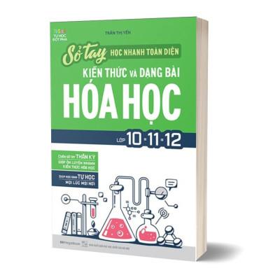 Sổ Tay Học Nhanh Toàn Diện Kiến Thức Và Dạng Bài Hóa Học Lớp 10 - 11 - 12