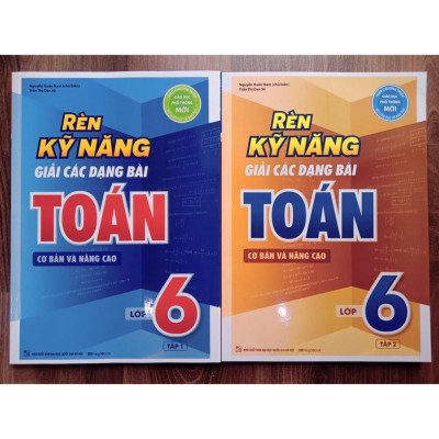 Sách - Rèn Kỹ Năng Giải Các Dạng Bài Toán Cơ bản và Nâng cao Lớp 6 - Tập 2 (MG)