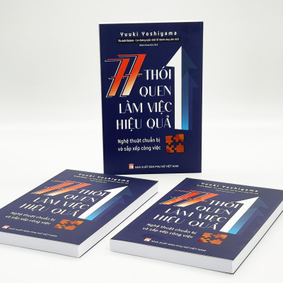77 Thói Quen Làm Việc Hiệu Quả - Nghệ Thuật Chuẩn Bị Và Sắp Xếp Công việc - Yuuki Yoshiyama