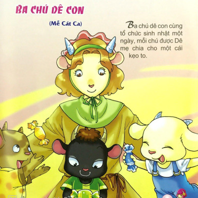 Dạy Trẻ Không Ngang Ngược 2 - Ba Chú Dê Con (Tái Bản 2018)