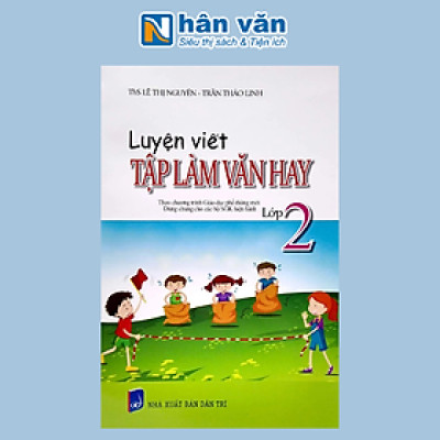 Luyện Viết Tập Làm Văn Hay 2 (Theo Chương Trình Giáo Dục Phổ Thông Mới)