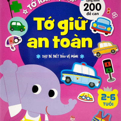 Tớ Rất Tự Lập: Tớ Giữ An Toàn - Dạy Bé Biết Bảo Vệ Mình (Tái Bản 2018)