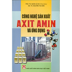 Công Nghệ Sản Xuất Axit Amin Và Ứng Dụng