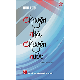 Chuyện nhà, chuyện nước (xuất bản lần thứ 3)