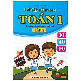 Bài Tập Nâng Cao Toán 1 (Biên Soạn Theo Chương Trình Mới) Tập 2