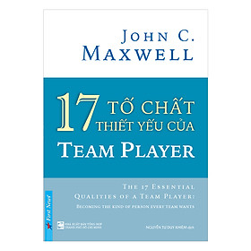 Sách tư duy :17 Tố Chất Thiết Yếu Của Team Player -First News