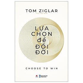 Lựa Chọn Để Đổi Đời