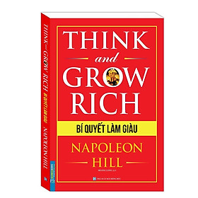 Sách - Think And Grow Rich - Bí Quyết Làm Giàu - Bìa Mềm - Minh Thắng