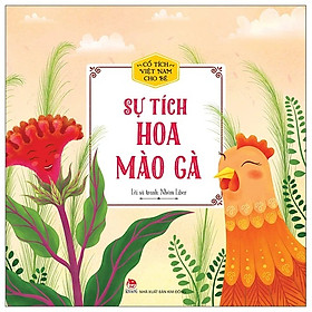 Cổ tích Việt Nam cho bé: Hoa Mào Gà - Kim Đồng - Bản màu