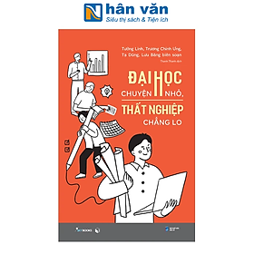Sách - Đại Học Chuyện Nhỏ, Thất Nghiệp Chẳng Lo