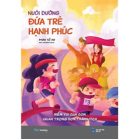 Sách - Nuôi Dưỡng Đứa Trẻ Hạnh Phúc - AZ Việt Nam