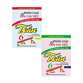 Sách - Combo Phân Loại Và Giải Chi Tiết Các Dạng Bài Tập Toán 6 (Tập 1+2) (Bám Sát SGK Kết Nối Tri Thức Với Cuộc Sống) HA-MK