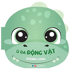Ú Òa Động Vật - Khủng Long - Bìa Cứng