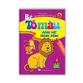Sách - Bé Tô Màu - Bé Làm Họa Sỹ 3 - 5 Tuổi - Tập 5 - Động Vật Trong Rừng - Minh Thắng