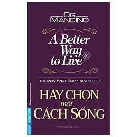 Hãy Chọn Một Cách Sống - Og Mandino