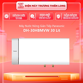 Máy nước nóng gián tiếp Panasonic 30L - DH-30HBMVW_Hàng chính hãng