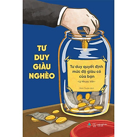 Sách - Tư Duy Giàu Nghèo - Tư Duy Quyết Định Mức Độ Giàu Có Của Bạn - AZ Việt Nam