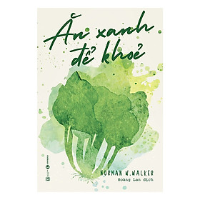 Ăn Xanh Để Khỏe - Tặng kèm Sổ Tay