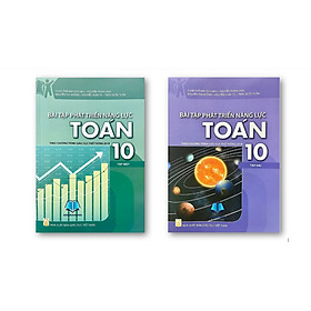 Sách - Combo 2 Tập Bài Tập Phát Triển Năng Lực Toán Lớp 10 (Theo Chương Trình GDPT 2018)