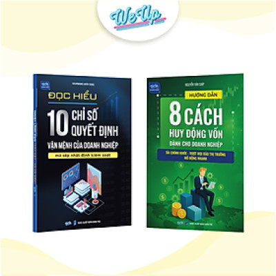 Combo 2 sách: 10 chỉ số quyết định số phận doanh nghiệp và 8 cách huy động vốn dành cho doanh nghiệp (Weupbooks)