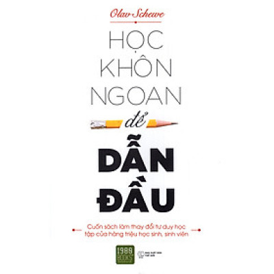 Học Khôn Ngoan Để Dẫn Đầu: Cung Cấp Cho Bạn Phương Pháp Học Tập Kỳ Diệu Để Bạn Học Tập Hiệu Quả Và Đạt Thành Tích Cao ( Tặng Boookmark Tuyệt Đẹp )