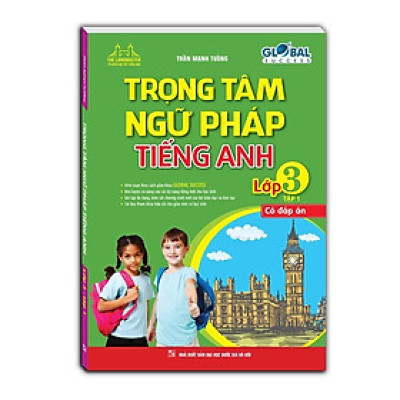 Sách - Global Success - Trọng Tâm Ngữ Pháp Tiếng Anh Lớp 3 - Có Đáp Án - Tập 1 - Minh Thắng