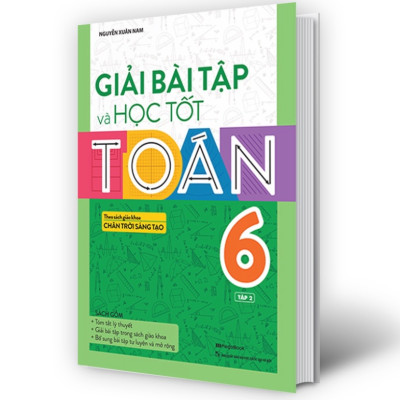 Sách- Giải bài tập và học tốt Toán 6 tập 2 (theo sách giáo khoa Chân trời sáng tạo) (MG)