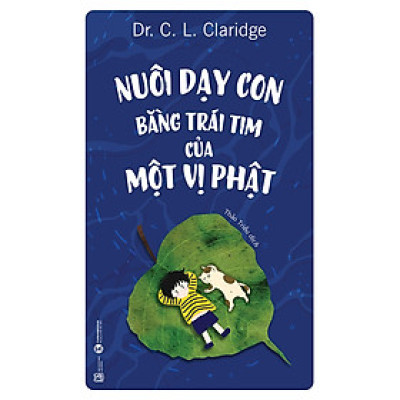 Nuôi Dạy Con Bằng Trái Tim Của Một Vị Phật