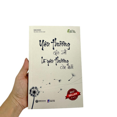 Yêu Thương Cho Đi Là Yêu Thương Còn Mãi (Tái Bản 2023)