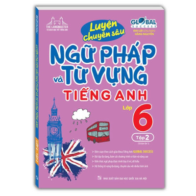 Sách - Global Success Luyện Chuyên Sâu Ngữ Pháp Và Từ Vựng Tiếng Anh Lớp 6 - Tập 2 - Minh Thắng