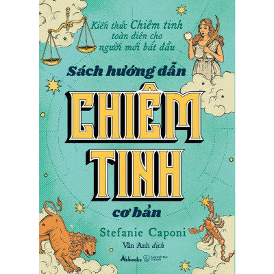  Bộ Sách Huyền Học Cơ Bản Stefanie Caponi - Sách Hướng Dẫn Chiêm Tinh Cơ Bản + Sách Hướng Dẫn Tarot Cơ Bản (Bộ 2 Cuốn)